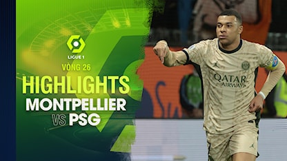 Highlights Montpellier - PSG (Vòng 26 - Giải VĐQG Pháp 2023/24)
