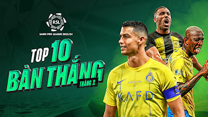 Top 10 Bàn Thắng Tháng 2 Saudi Pro League 2023/24