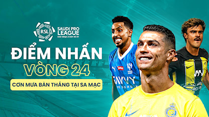 Điểm Nhấn Vòng 24 Saudi Pro League 2023/24: Cơn Mưa Bàn Thắng