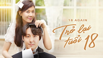 Trở Lại Tuổi 18 - 27 - Ha Byung Hoon - Kim Ha Neul - Yoon Sang Hyun - Lee Do Hyun - Roh Jeong Eui - Ryeo Un - Wi Ha Joon