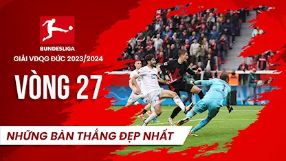 Những Bàn Thắng Đẹp Nhất Vòng 27 Giải VĐQG Đức 2023/24