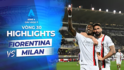 Highlights Fiorentina - Milan (Vòng 30 - Giải VĐQG Ý 2023/24)