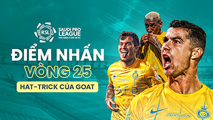 Điểm Nhấn Vòng 25 Saudi Pro League 2023/24: Hat-trick của GOAT