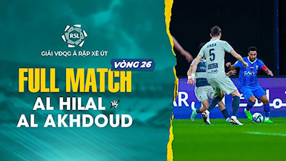 Full Match Al Hilal - Al Akhdoud (Vòng 26 - Giải VĐQG Ả Rập Xê Út 2023/24)