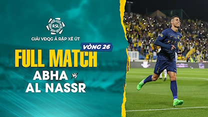 Full Match Abha - Al Nassr (Vòng 26 - Giải VĐQG Ả Rập Xê Út 2023/24)