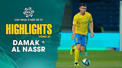 Highlights Damac - Al Nassr (Vòng 27 - Giải VĐQG Ả Rập Xê Út 2023/24)