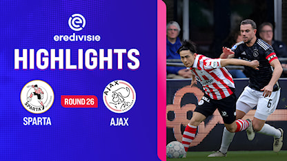 Highlights Sparta Rotterdam - Ajax (Vòng 26 - VĐQG Hà Lan 2023/24)