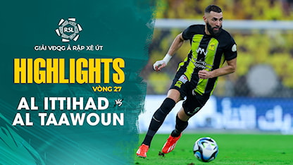 Highlights Al Ittihad - Al Taawoun (Vòng 27 - Giải VĐQG Ả Rập Xê Út 2023/24) - 49 - Karim Benzema - N'Golo Kanté - Fabinho