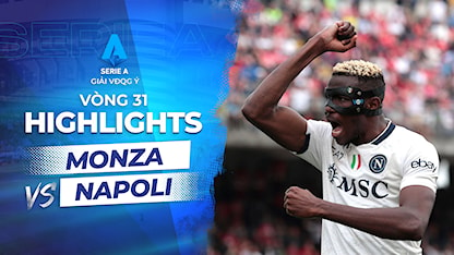 Highlights Monza - Napoli (Vòng 31 - Giải VĐQG Ý 2023/24)