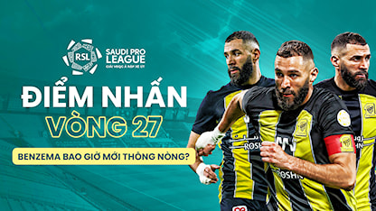 Điểm Nhấn Vòng 27 Saudi Pro League 2023/24: Benzema Bao Giờ Mới Thông Nòng?