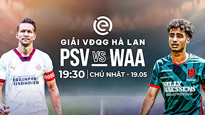 PSV - RKC Waalwijk (Vòng 34 VĐQG Hà Lan 2023/24)