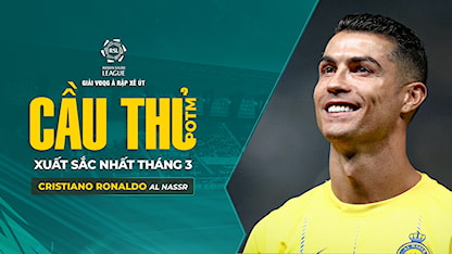 Ronaldo - Cầu Thủ Xuất Sắc Nhất Tháng 3 Saudi Pro League 2023/24