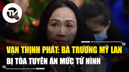 Tòa tuyên bà Trương Mỹ Lan mức án tử hình