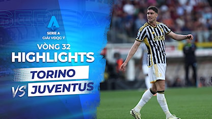 Highlights Torino - Juventus (Vòng 32 - Giải VĐQG Ý 2023/24)
