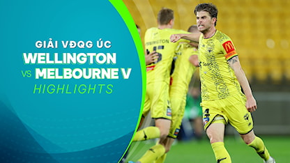 Highlights Wellington Phoenix - Melbourne Victory (Vòng 24 - Giải VĐQG Úc 2023/24)
