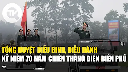 Tổng duyệt diễu binh, diễu hành kỷ niệm 70 năm Chiến thắng Điện Biên Phủ