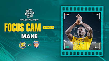 Focus Cam: Mane - Vòng 28 Saudi Pro League 2023/24 - 27 - Sadio Mané