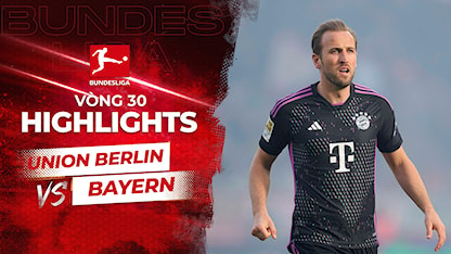 Highlights Union Berlin - Bayern Munich (Vòng 30 - Giải VĐQG Đức 2023/24)