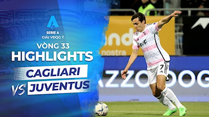Highlights Cagliari - Juventus (Vòng 33 - Giải VĐQG Ý 2023/24)