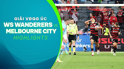 Highlights W.S Wanderers - Melbourne City (Vòng 25 - Giải VĐQG Úc 2023/24)