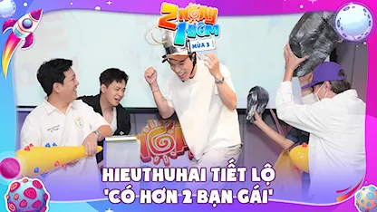 2 Ngày 1 Đêm - Tự Do Tự Lo - Mùa 3 - Kick Off: HIEUTHUHAI tiết lộ 'có hơn 2 bạn gái'