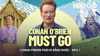 Conan O'brien Phải Đi Bằng Được - 13 - Conan O'Brien