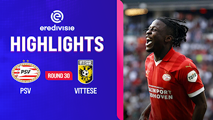 Highlights  PSV - Vitesse (Vòng 30 - Giải VĐQG Hà Lan 2023/24)
