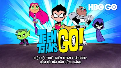 Biệt Đội Thiếu Niên Titan Xuất Kích: Đêm Tối Bắt Đầu Bừng Sáng - 13 - Greg Cipes - Scott Menville - Khary Payton