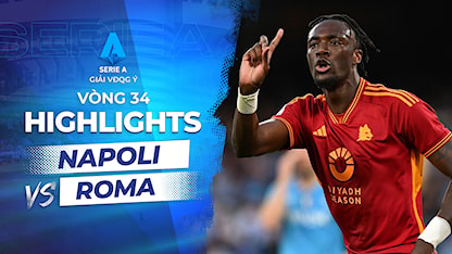 Highlights Napoli - Roma (Vòng 34 - Giải VĐQG Ý 2023/24)