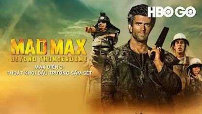 Max Điên 3: Thoát Khỏi Đấu Trường Sấm Sét - 03 - George Miller - Mel Gibson - Tina Turner - Bruce Spence