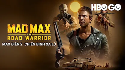 Max Điên 2: Chiến Binh Xa Lộ - 04 - George Miller - Mel Gibson - Michael Preston - Bruce Spence