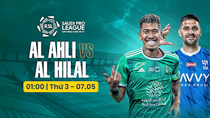 Al Ahli - Al Hilal (Vòng 28 - Giải VĐQG Ả Rập Xê Út 2023/24)