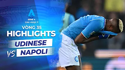 Highlights Udinese - Napoli (Vòng 35 - Giải VĐQG Ý 2023/24)