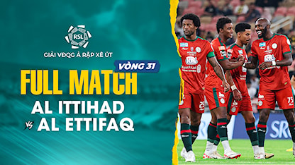Full Match Al Ittihad - Al Ettifaq (Vòng 31 - Giải VĐQG Ả Rập Xê Út 2023/24) - 11 - Karim Benzema - N'Golo Kanté - Fabinho