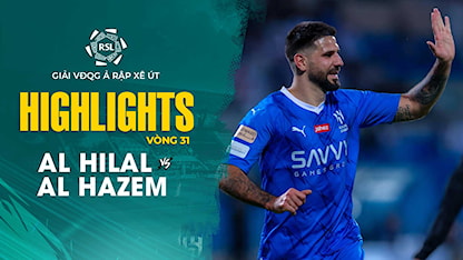 Highlights Al Hilal - Al Hazem (Vòng 31 - Giải VĐQG Ả Rập Xê Út 2023/24) - 09 - Aleksandar Mitrović - Ruben Neves - Sergej Milinković-Savić