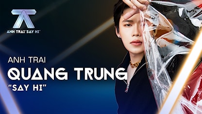 Anh Trai Say Hi - Quang Trung