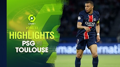 Highlights PSG - Toulouse (Vòng 33 - Giải VĐQG Pháp 2023/24)