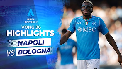 Highlights Napoli - Bologna (Vòng 36 - Giải VĐQG Ý 2023/24)