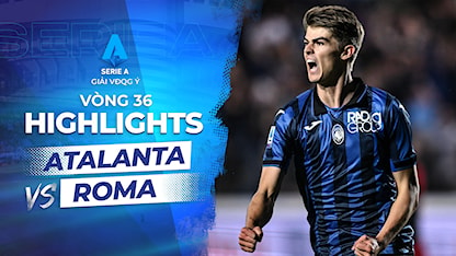 Highlights Atalanta - Roma (Vòng 36 - Giải VĐQG Ý 2023/24)