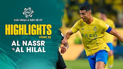 Highlights Al Nassr - Al Hilal (Vòng 32 - Giải VĐQG Ả Rập Xê Út 2023/24)