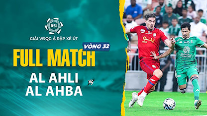 Full Match Al Ahli - Abha (Vòng 32 - Giải VĐQG Ả Rập Xê Út 2023/24)