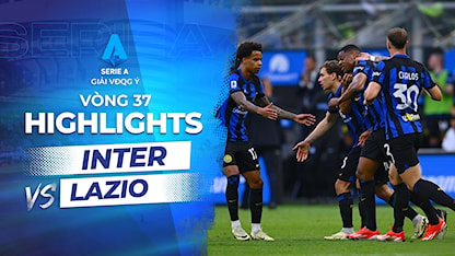Highlights Inter - Lazio (Vòng 37 - Giải VĐQG Ý 2023/24)