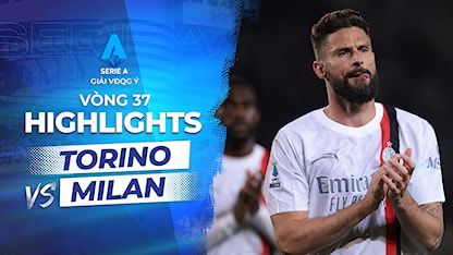 Highlights Torino - Milan (Vòng 37 - Giải VĐQG Ý 2023/24)
