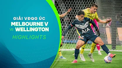 Highlights Wellington Phoenix - Melbourne Victory (Bán Kết - Giải VĐQG Úc 2023/24)