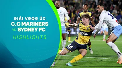 Highlights Central Coast Mariners - Sydney (Bán Kết - Giải VĐQG Úc 2023/24)