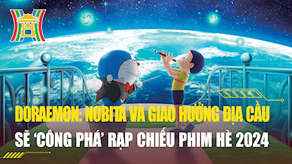 Doraemon: Nobita Và Bản Giao Hưởng Địa Cầu Sẽ 'Công Phá' Rạp Chiếu Phim Hè 2024