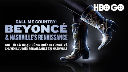 Gọi Tôi Là Nhạc Đồng Quê: Beyoncé Và Chuyến Lưu Diễn Renaissance Tại Nashville
