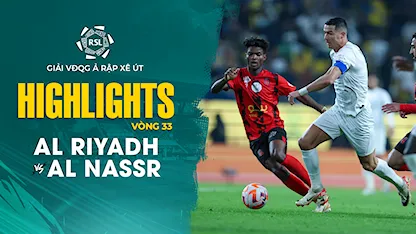 Highlights Al Riyadh - Al Nassr (Vòng 33 - Giải VĐQG Ả Rập Xê Út 2023/24)