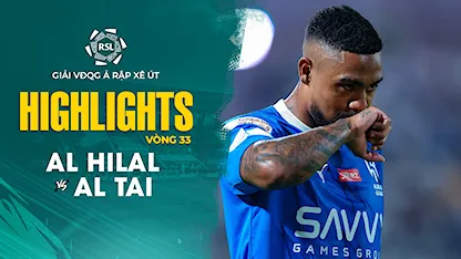 Highlights Al Hilal - Al Tai (Vòng 33 - Giải VĐQG Ả Rập Xê Út 2023/24)