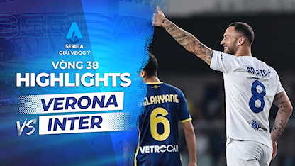 Highlights Verona - Inter (Vòng 38 - Giải VĐQG Ý 2023/24)